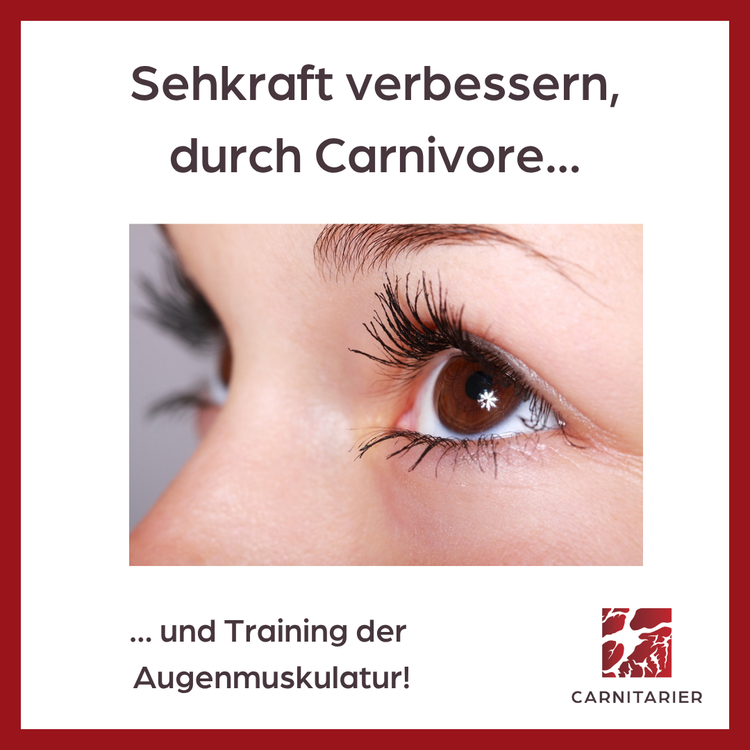 Sehkraft verbessern, durch Carnivore...