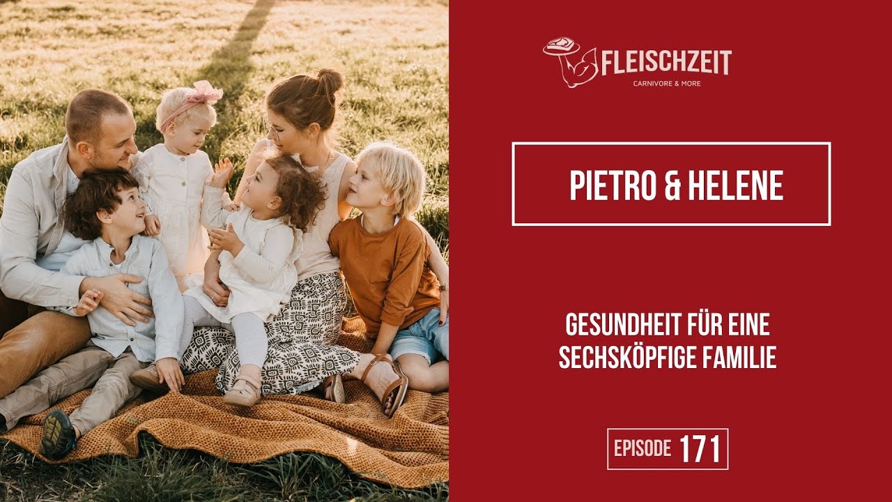 Pietro & Helene – Gesundheit für eine sechsköpfige Familie mit Carnivore