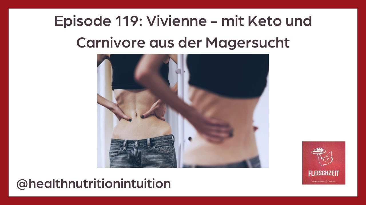 Mit Keto und Carnivore aus der Magersucht