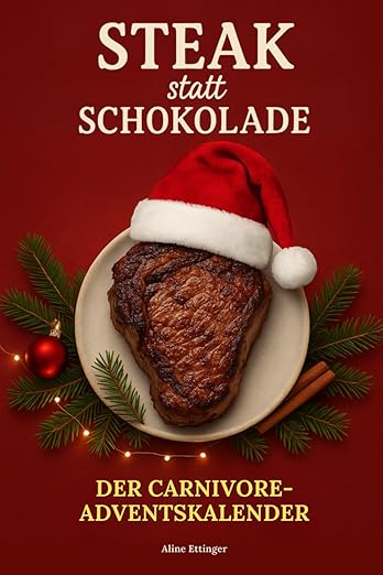 Carnivore Adventskalender: Steak statt Schokolade